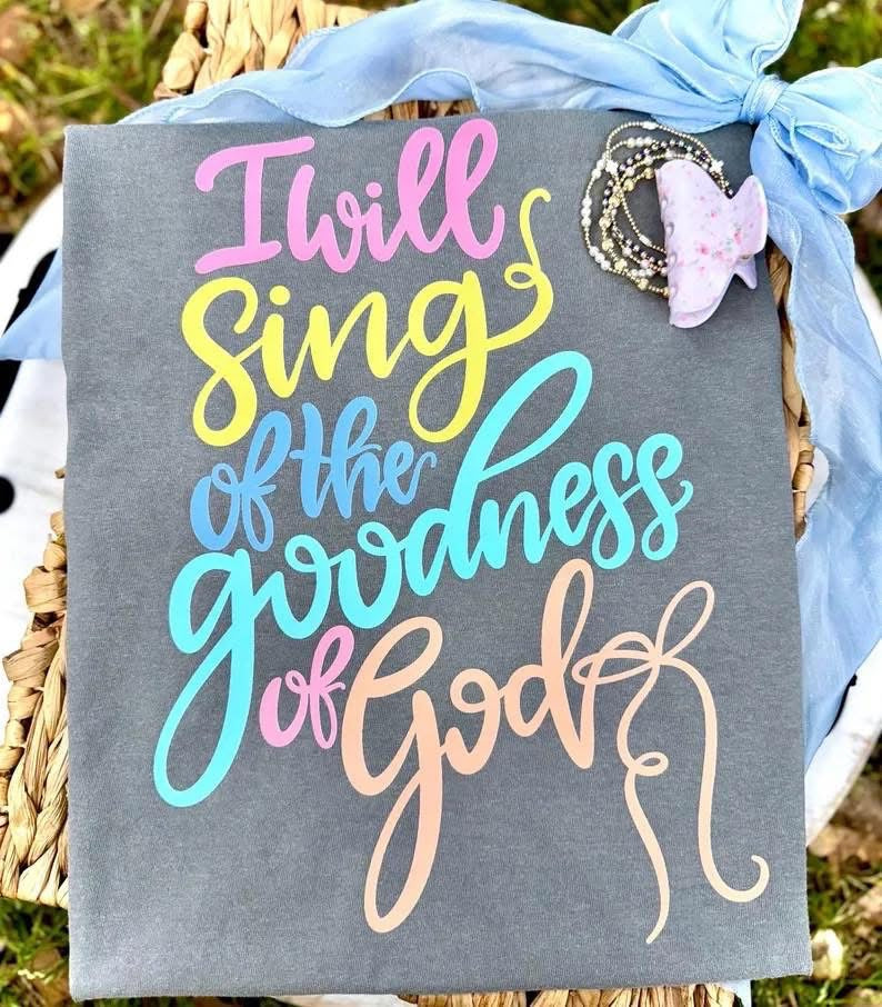 I Will Sing of the Goodness Short Sleeve/Bella/3001