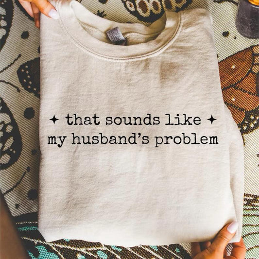 My Husband's Problem Softstyle Sweatshirt/Gildan/SF000