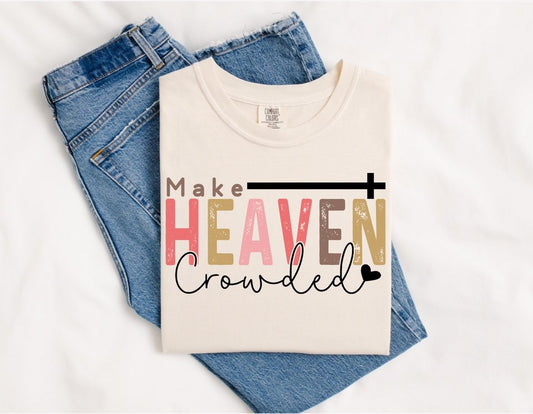 Make Heaven Crowded with Cross Short Sleeve/Comfort Color/1717